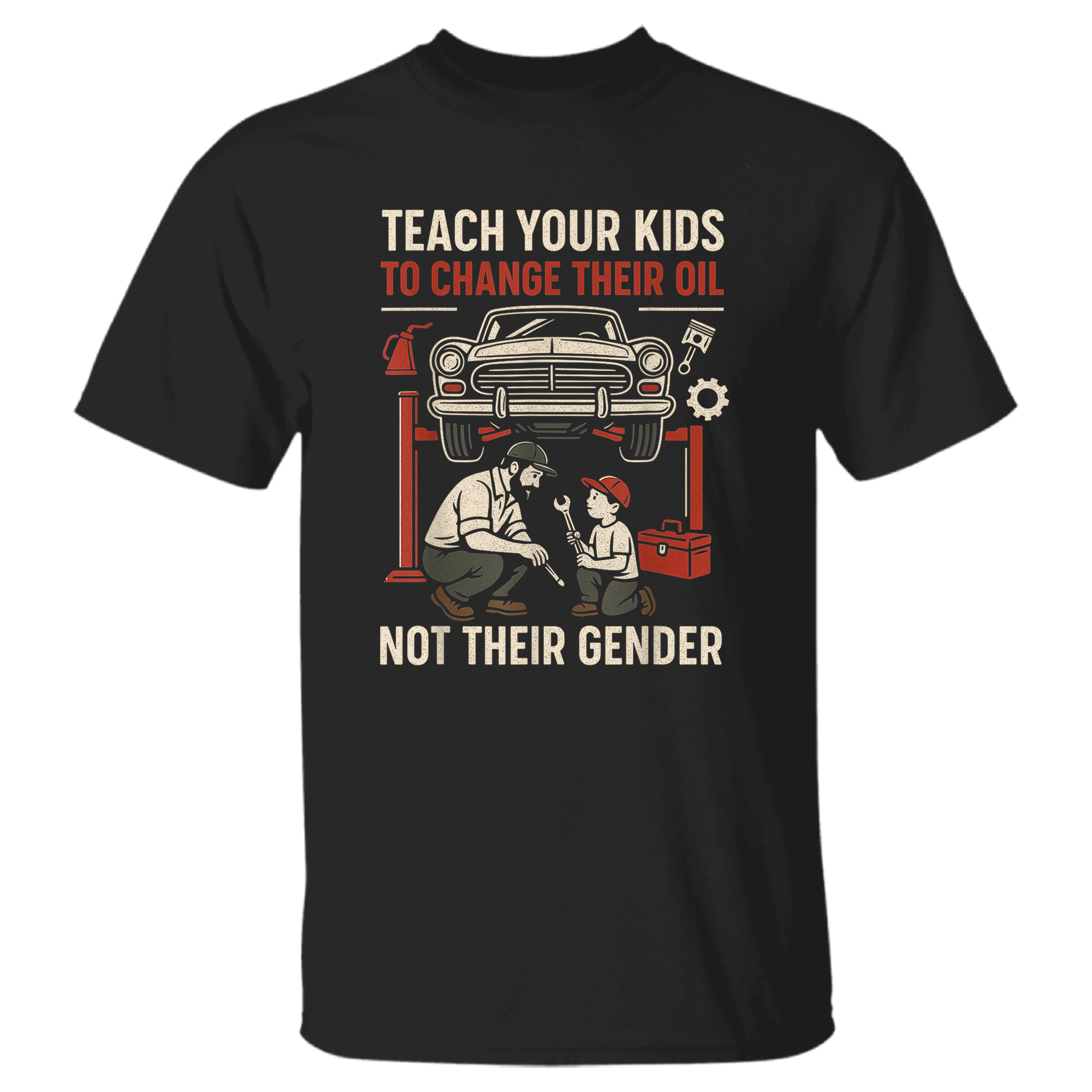 Funny Teach Your Kids to Change Their Oil Not Their Gender T …